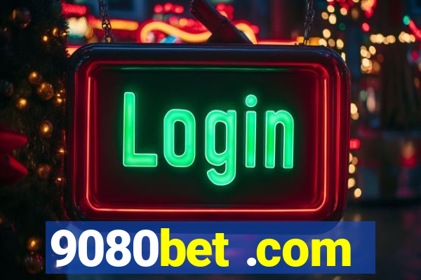 9080bet .com